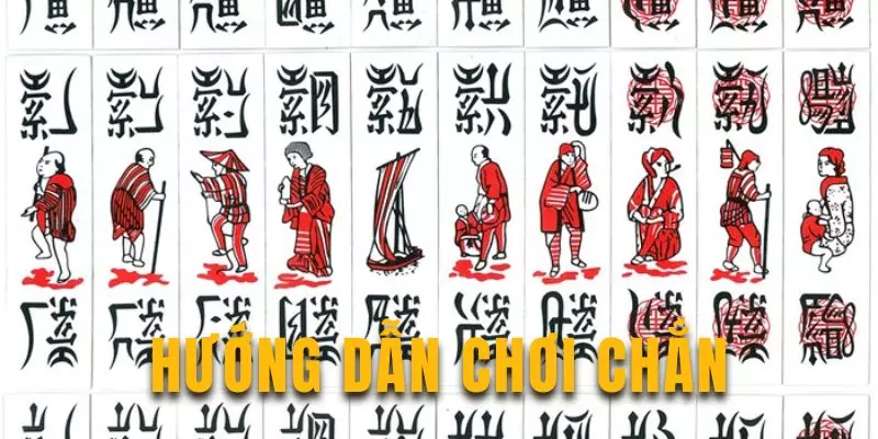 Hướng dẫn chơi chắn