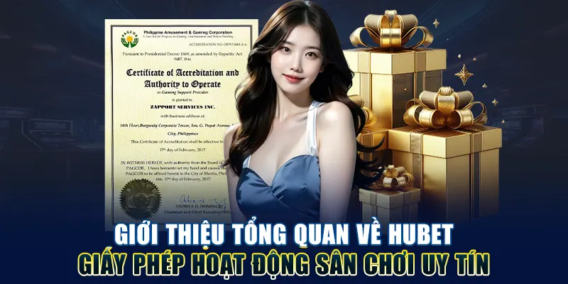 Giới thiệu tổng quan về HUBET giấy phép hoạt động sân chơi uy tín
